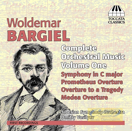 Bargiel: Orchestral Music Vol. 1